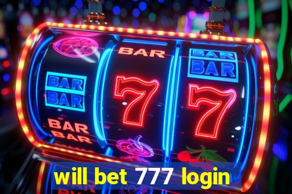 will bet 777 login